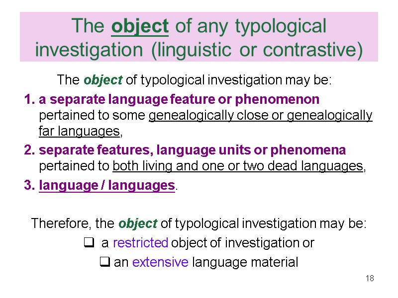 The object of any typological investigation (linguistic or contrastive)     